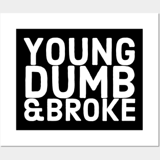 Young Dumb & Broke Posters and Art